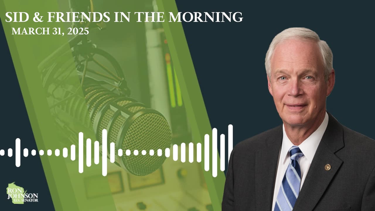 Sen. Johnson on Sid & Friends in the Morning 3.31.25
