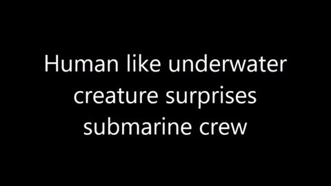 Une créature sous-marine humanoïde surprend l'équipage du sous-marin