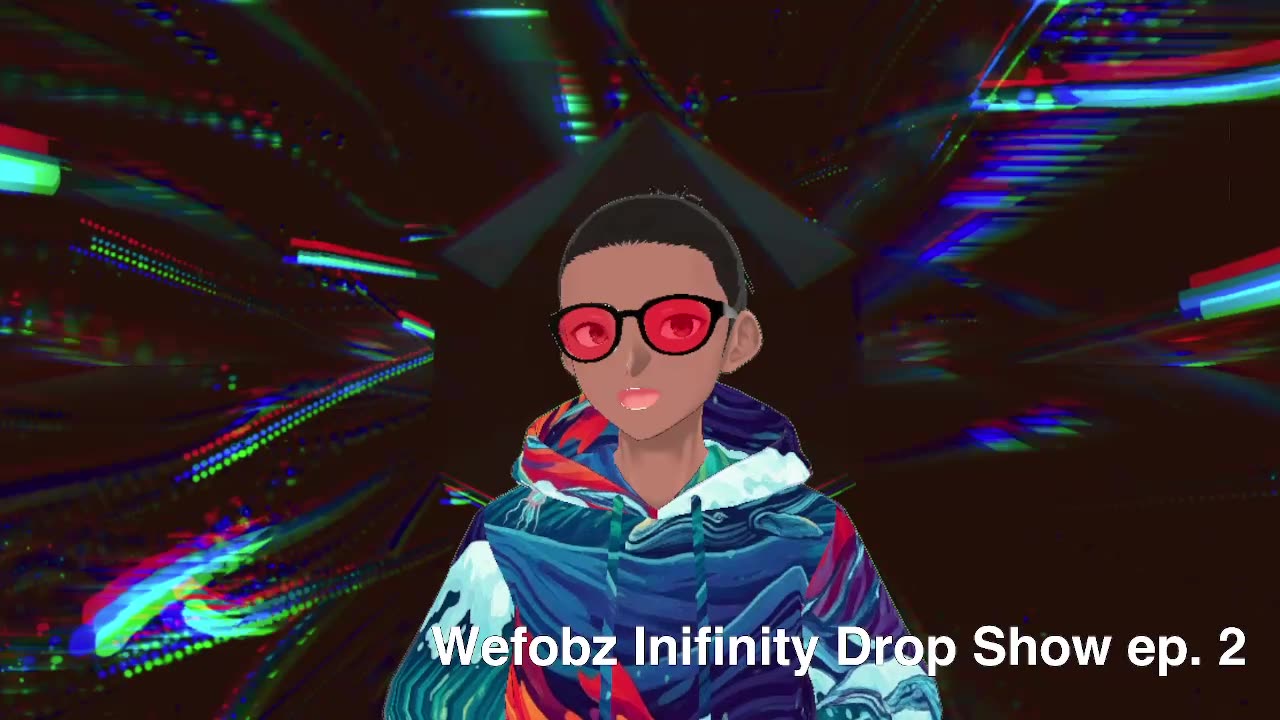 Wefobz Infinity Drop Show 2: New tracks are in, come vibe with us!