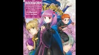 Ascendance of a Bookworm Hannelore’s Fifth Year at the Royal Academy Volume 1