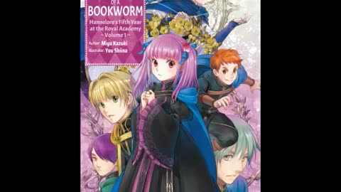Ascendance of a Bookworm Hannelore’s Fifth Year at the Royal Academy Volume 1