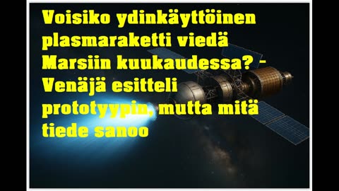 Voisiko ydinkäyttöinen plasmaraketti viedä Marsiin kuukaudessa
