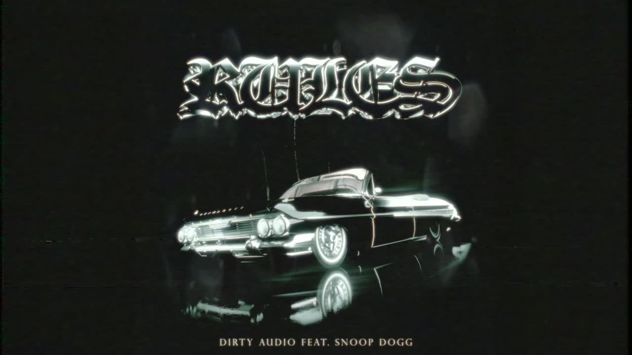 Dirty Audio feat. Snoop Dogg - Rules