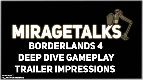 MirageTalks: BORDERLANDS 4 gameplay looks AWESOME