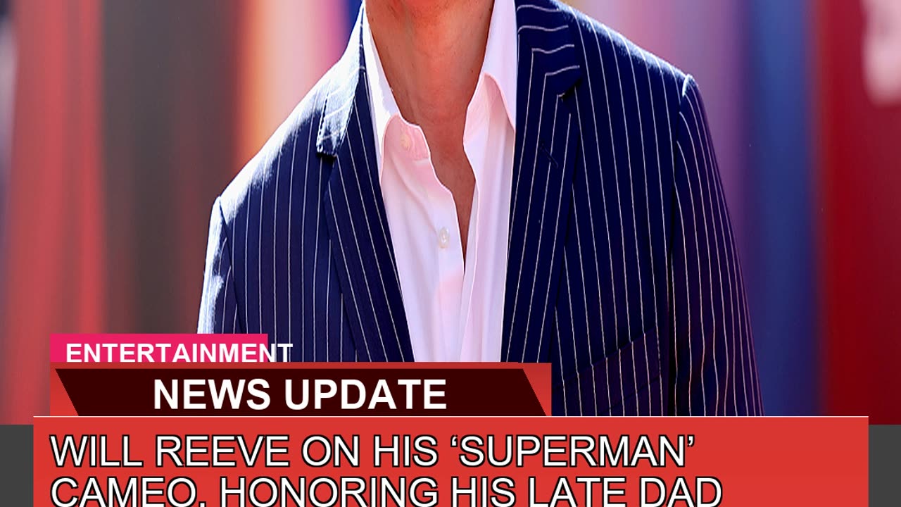 Will Reeve on His Superman Cameo Honoring His L