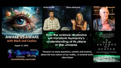 AWAKE VS AWARE 8/17//25 - Robert Temple on the Science of Plasma