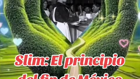 Slim El principio del fin de México ©