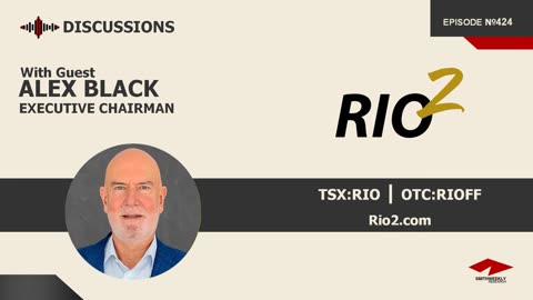 Discussion with Alex Black | Rio2 Limited (TSX:RIO) | Gold & Copper
