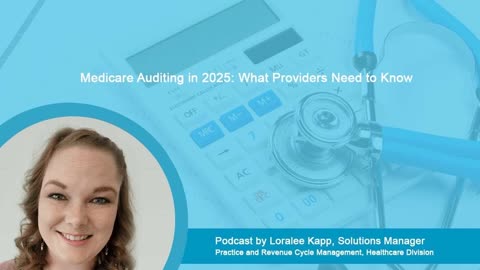 Medicare Auditing in 2025: What Providers Need to Know