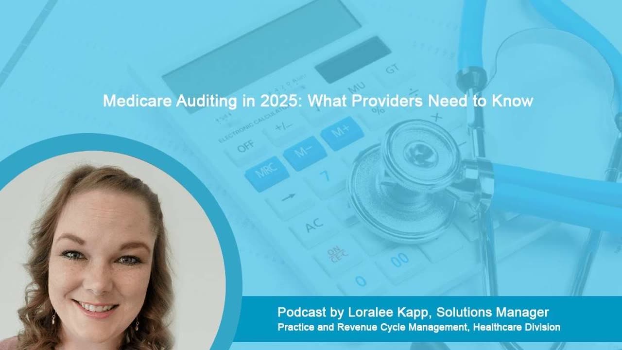 Medicare Auditing in 2025: What Providers Need to Know