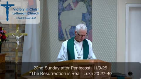 Sermon for 22nd Sunday after Pentecost, 11/9/25, VIC Lutheran Church, Newark, TX