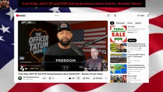 Trust Erika, SHUT UP and STOP Asking Questions about Charlie - Brandon Tatum