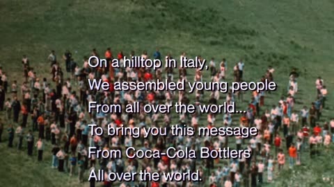 Coca-Cola, 1971 - 'Hilltop' I'd like to buy the world a Coke