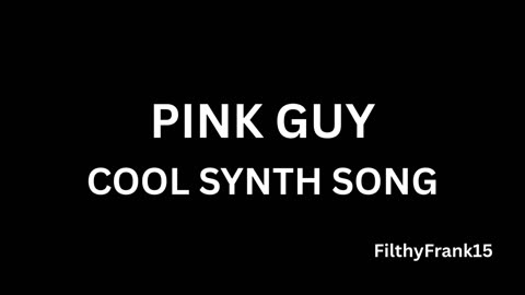 PINK GUY - COOL SYNTH SONG