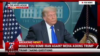 Would You Bomb Iran Again? Media Asking Trump