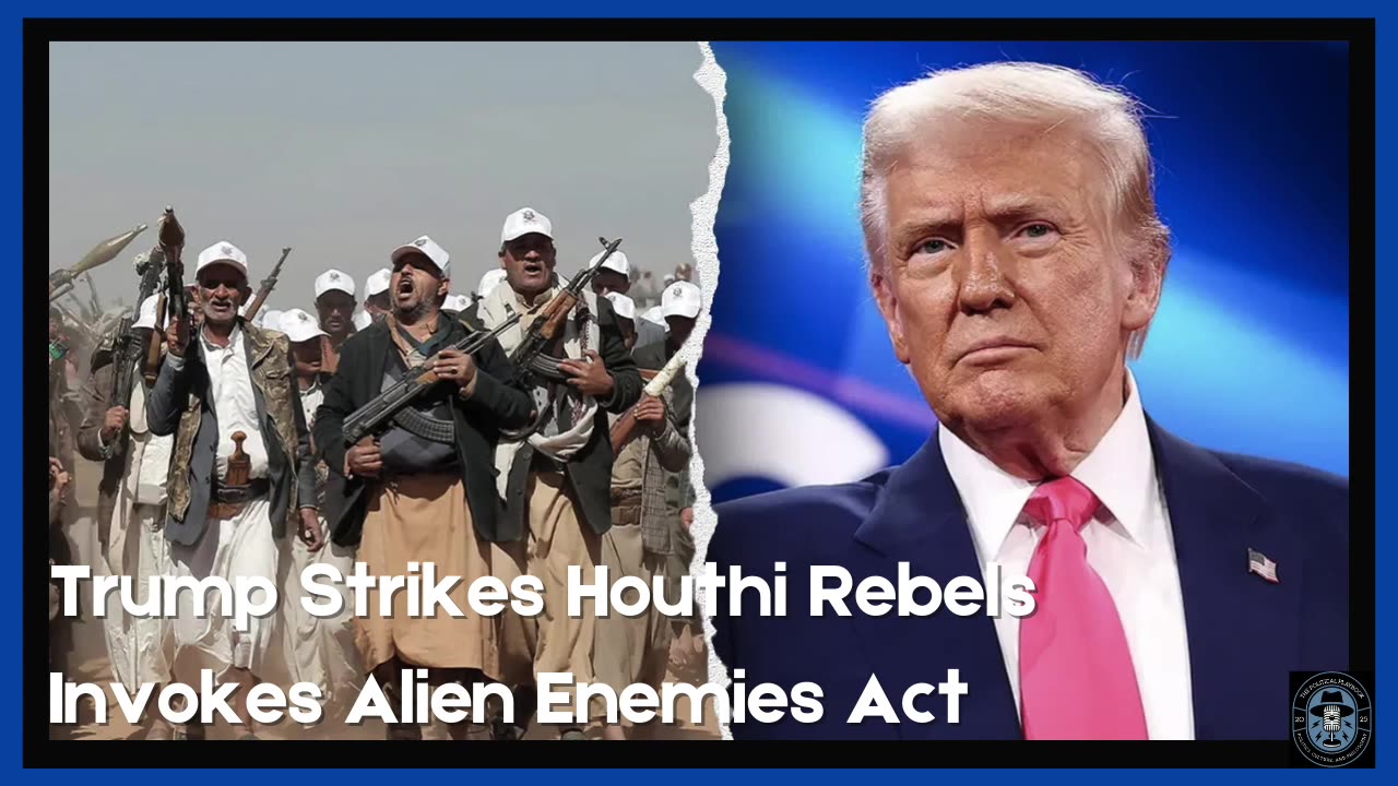 Trump Fights Houthis and Ramps Up Deportation Efforts - The Political Playbook Ep. 8