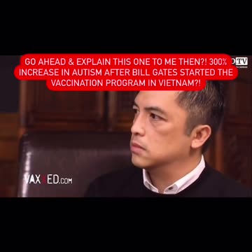 Dr. Anthony Phan – “Autism did Not Exist in Vietnam until Bill Gates Introduced the Vaccine Program”