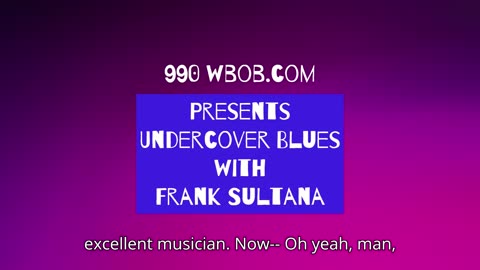 Undercover Blues Interview with Frank Sultana & Chuck "Bulldog" Finley