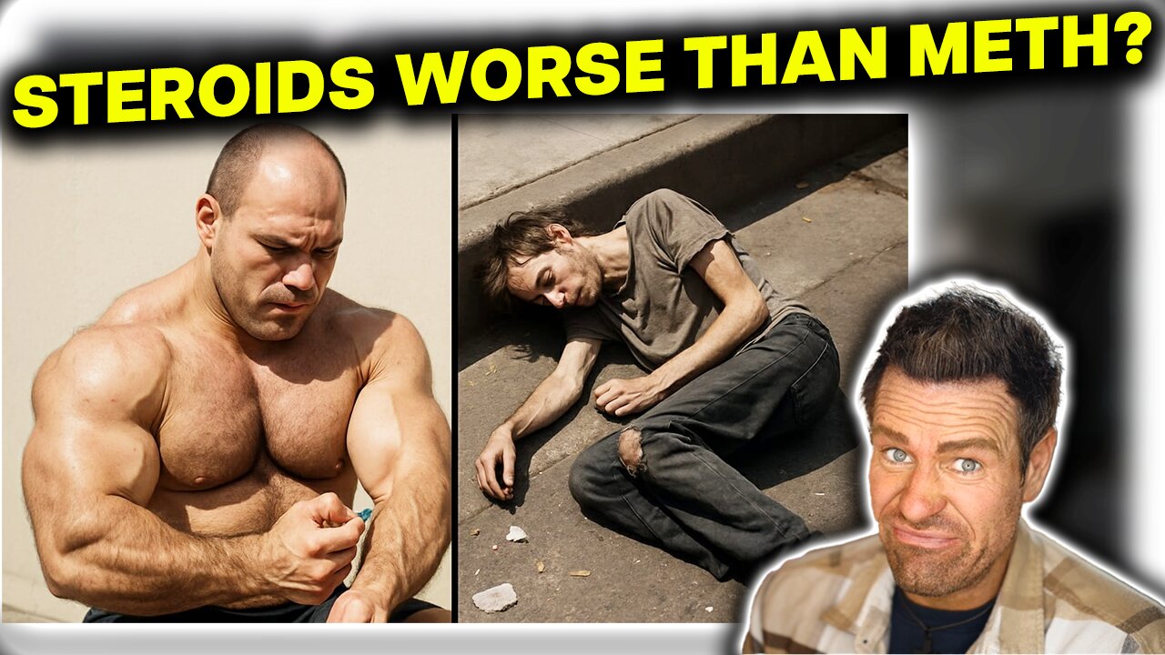 Steroids are WORSE than Meth