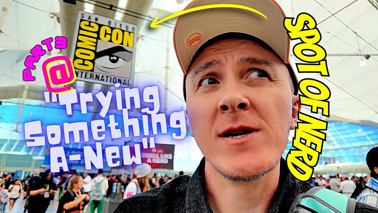 Pt. 3 "Trying Something A-NEW" Spot of Nerd at #sdcc2025