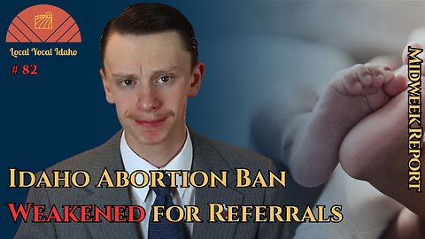 Idaho Abortion Ban Weakened: No Prosecution! | Ep 82