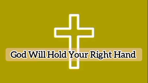 God Will Hold Your Right Hand - Isaiah 41:13 - Bible Verse - Message From God - God's Word