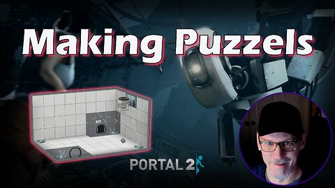MAKING PUZZLES IN PORTAL 2 - Part 1 of 2
