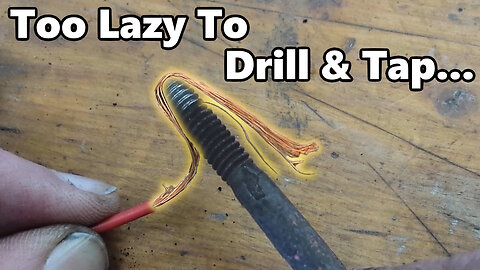 Old Timey Thread Repair Trick (or... when you're too lazy to drill & tap)