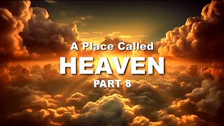 +49 A PLACE CALLED HEAVEN, PT 8: Will Heaven Be The Same For Everyone, Pt 1: Rev 22:12