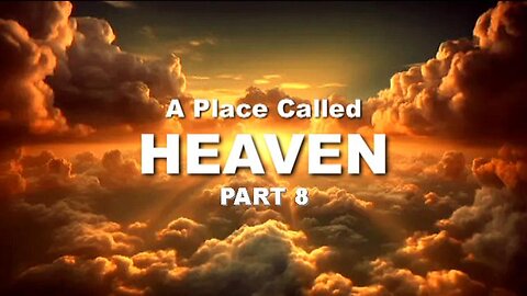 +49 A PLACE CALLED HEAVEN, PT 8: Will Heaven Be The Same For Everyone, Pt 1: Rev 22:12