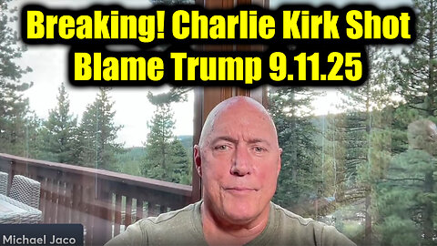 Jac. Breaking! Charlie Kirk Shot. Blame Trump Sept 11