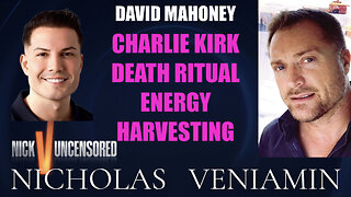 David Mahoney Discusses Charlie Kirk Death Ritual energy Harvesting with Nicholas Veniamin