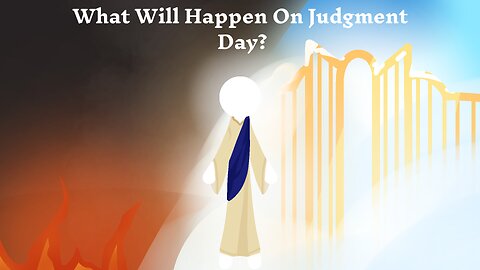 What Will Happen On Judgment Day?