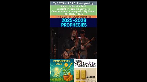 2026 Prosperity, August Gold, September Nice prophecy - Robin Bullock 7/8/25