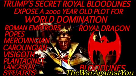 Trump's Secret Royal Dragon Bloodlines Expose a 2000 Year Old Plot For World Domination. Coming Soon