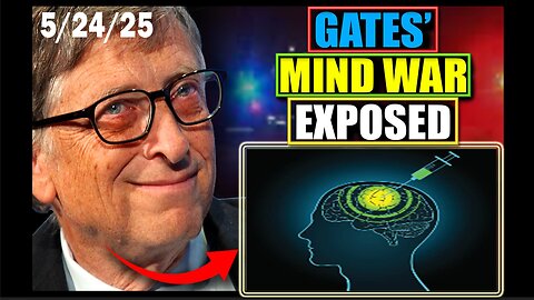 5/24/25 - Leaked Video Exposes Gates CIA Bioengineering Viruses to "Control People's Minds"