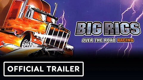 Big Rigs - Over the Road Racing - Official Steam Release Date Announcement Trailer