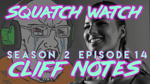 Squatch Watch Season 2 Episode 14 (June 29, 2025 Uploads)