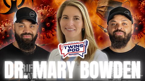 MILLIONS of Lives Could Have Been Saved... | Twins Pod - Episode 63 - Dr. Mary Talley Bowden