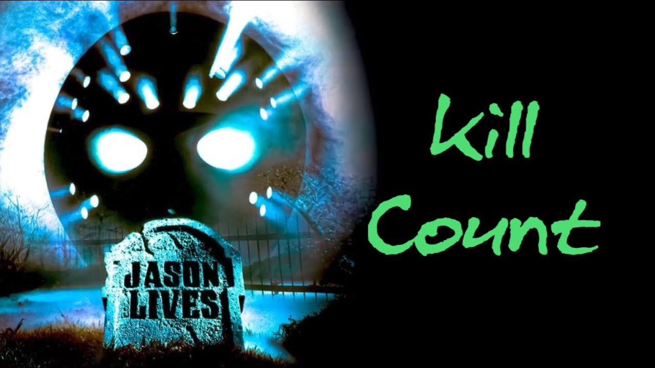 Jason Lives: Friday the 13th Part VI (1986) Kill Count