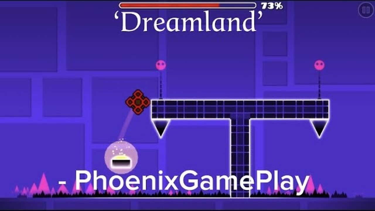 Geometry Dash - ‘Dreamland | PhoenixGamePlay