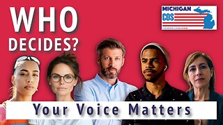 WHO Decides? - Michigan's Future Is Being Decided Right Now—Are You Involved?