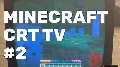 Minecraft Gameplay Part 2 - CRT Gaming