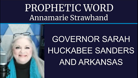 Prophetic Word for Gov. Sarah Huckabee Sanders and Arkansas - Esther Anointing!