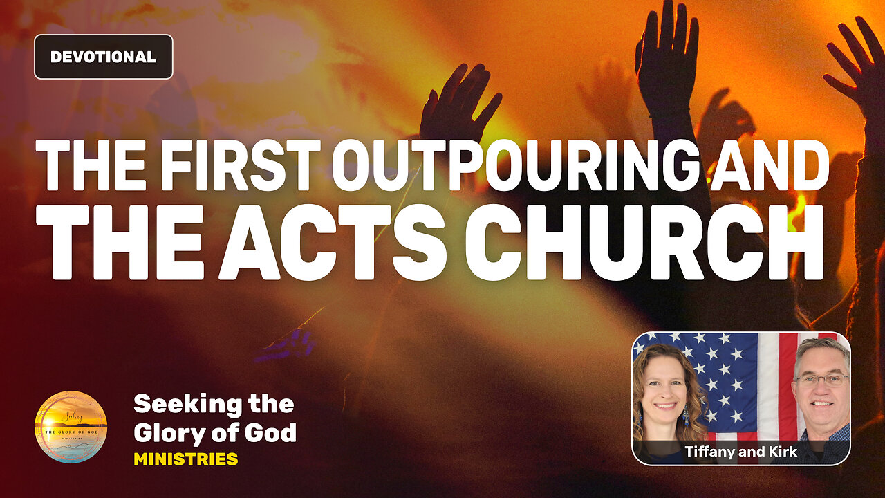 First Outpouring of the Holy Spirit & the Acts Church (End Times) - Tiffany Root & Kirk VandeGuchte
