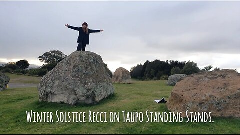☀️Taupo Standing Stones Winter Solstice Recci