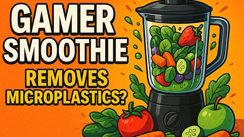 The Ultimate Gamer Smoothie - Removes Brainfog and MicroPlastics?😜