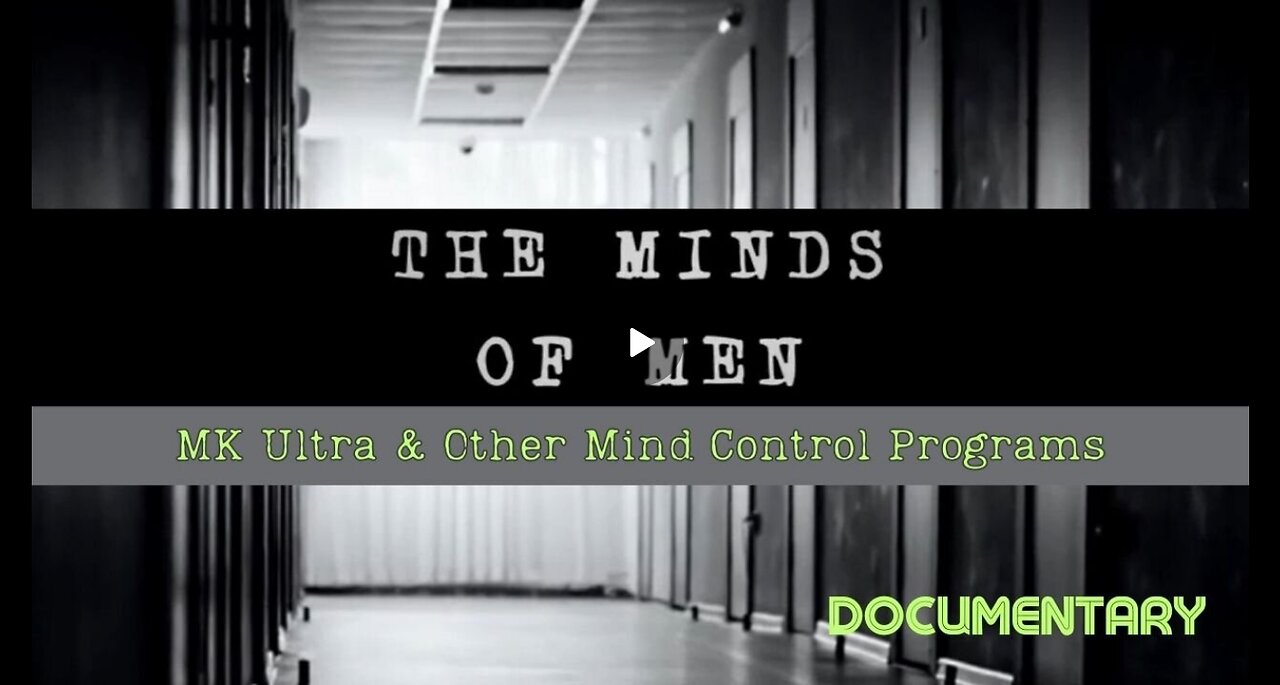 The Minds of Men (2018) - Government Mind Control Programs MK Ultra