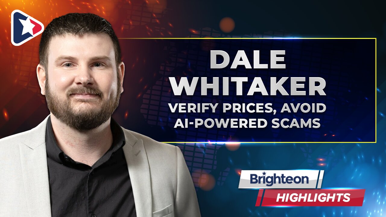 Verify Prices, Avoid AI-Powered Scams, an interview with Dale Whitaker