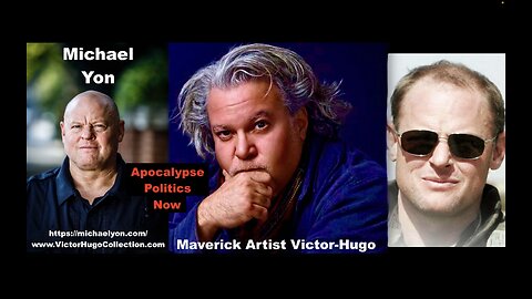 Victor Hugo Live With Michael Yon Apocalypse Politics Now